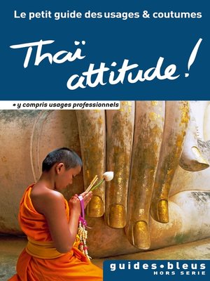 cover image of Thaï attitude ! Le petit guide des usages et coutumes